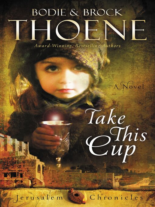 Title details for Take This Cup by Bodie and Brock Thoene - Available